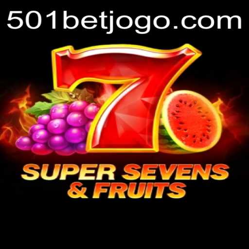 Descubra o Empolgante Mundo de 7SuperSevensFruits na 501bet.com